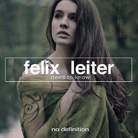 FELIX LEITER - NEED TO KNOW